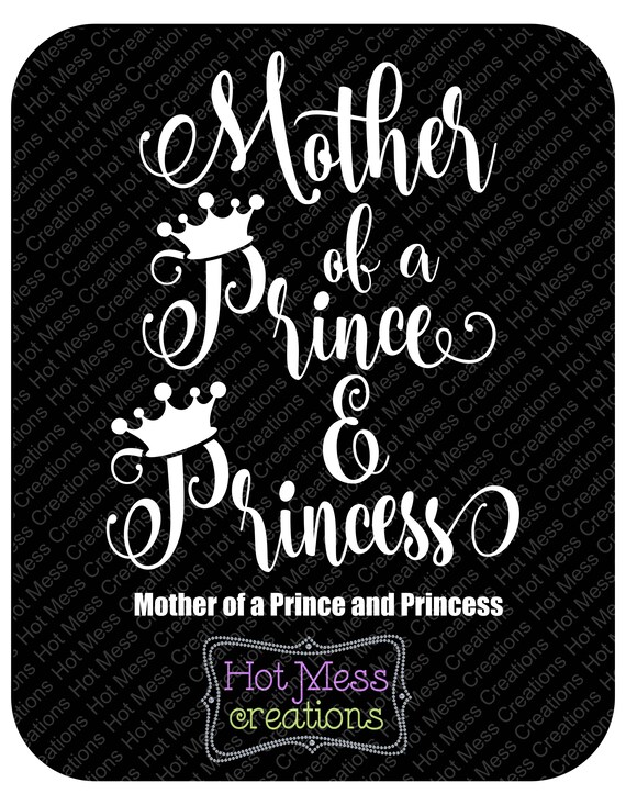 Mother of a Prince and Princess svg Mother of a Princess SVG