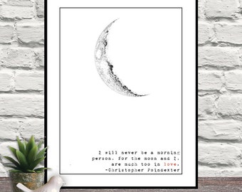 In Love With The Moon, Moon Art, Moon Print, Moon Quote, Quote Art, Quote Print, Christopher Poindexter, Black and White, Love, Wall Art
