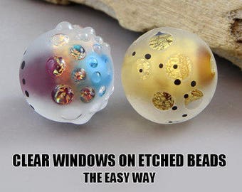 Clear windows on etched beads, the easy way. Lampwork tutorial Magma Beads