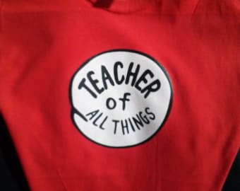 TEACHER of all things, Principal, Mom, Dad, Aunt, Uncle, CUSTOM of all things, t shirt thing 1 2 3