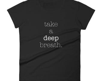 Take A Deep Breath (W&B) (Shirt)
