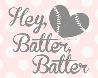 Hey Batter Batter SVG/ I Heart Baseball/ Baseball mom DXF/ EPS/ png/ cricut/ silhouette cutting files/ sports quote/ printables -tds414