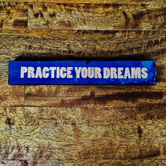 Practice Your Dreams