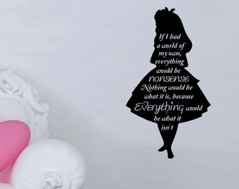 Alice in Wonderland Silhouette - Everything Would Be Nonsense Quote Wall Decal 12x23