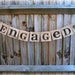 ENGAGED Rustic Hessian Wedding sign/Banner /Engagement Banner/Engagement party decorations-Rustic Wedding signs-Bacherlorette party