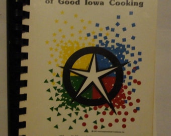 150 Years Of Good Iowa Cookbook - The Official State of Iowa Sesquicentennial Cookbook