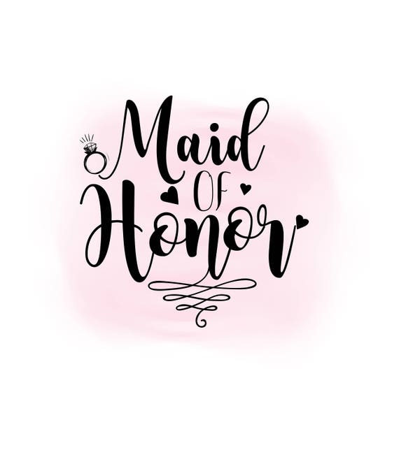 Free Free 223 Wedding Svg Files Maid Of Honor Svg SVG PNG EPS DXF File