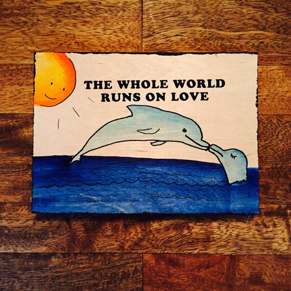 Th Whole World Runs On Love