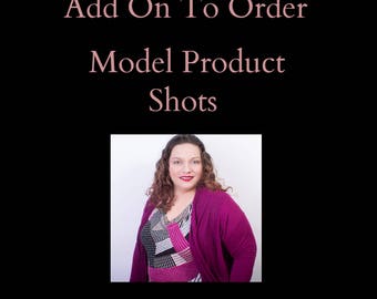 Add-On Model Shots For Product Photography Services, Add To Cart if You Want Model Shots with Tricia Stuto