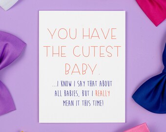 You Have the Cutest Baby Card, New Baby, Baby