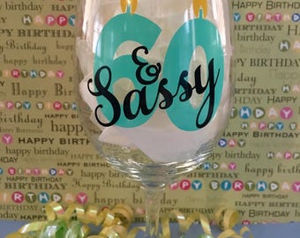 60th Birthday Wine Glass, 60 and Sassy Birthday Wine Glass, Milestone 60th Birthday Wine Glass, Sixty And Sassy Bithday Glass Gift