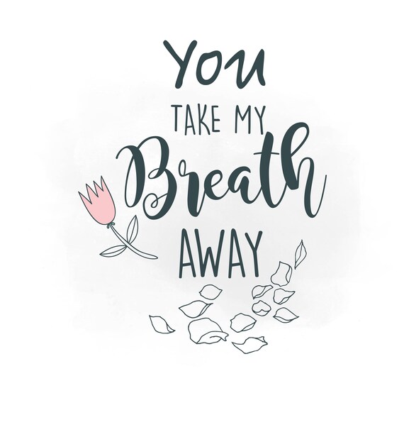 You Take My Breath Away Svg Clipart Romantic Love Quote Word Art Love Svg Decal Cut File Rose Petals Svg Clipart Svg Png Jpeg Cricut From You Take My Breath Away Svg Clipart Romantic Love Quote Word Art Love Svg Decal Cut File Rose Petals Svg Clipart Svg Png Jpeg Cricut From