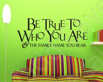 Be True To Who You Are Home Vinyl Wall Decal Quote Art