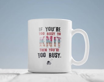 Mug For Knitters - If you are too busy to knit you are too busy