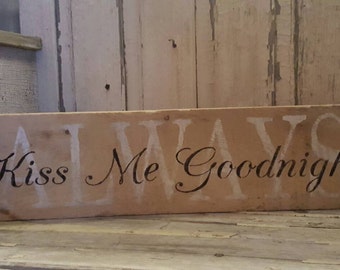 Always Kiss Me Goodnight on Pallet Wood