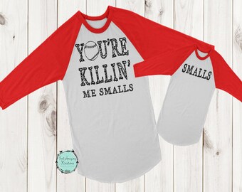You're Killing Me Smalls, You're Killin Me Smalls, Father's Day, Baby Shower Gift, Mothers day, Matching Family Shirts***LICENSE APPROVED***