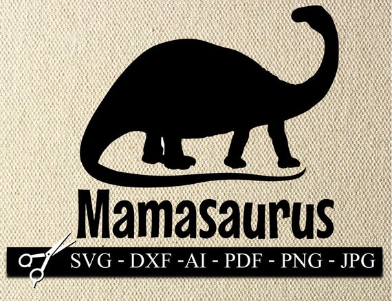 Download mamasaurus mamasaurus SVG mom svg mom t-shirt svg