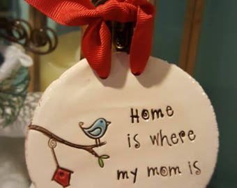 hanging plaque - home is where my mom is- in stock - ready to ship