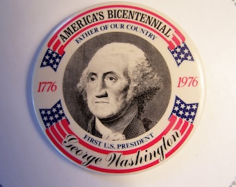 Pin back Button, Bicentennial Button, George Washington, Patriotic Pin, Revolution Pin