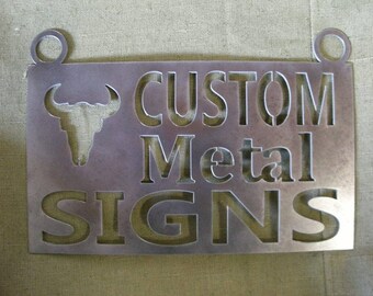 Custom Aluminum signs. Tell me what you want it to say and I will make it. Also 10% goes to the American Cancer Society.
