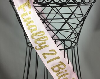 Semi-Cursive Finally 21 Bitches! Birthday Sash cursive