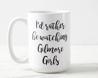 I'd Rather Be Watching Gilmore Girls | Gilmore Girls | Classic TV | TV | OVERSIZED Mug