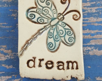 Dream, dragonfly, clay magnet, ceramic magnet, inspirational magnet