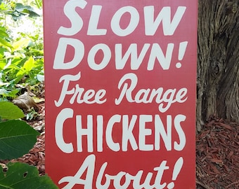 ON SALE Free Range Chicken Outdoor Wood Sign Slow Down