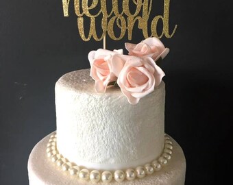 Hello World cake topper .. baby shower cake topper