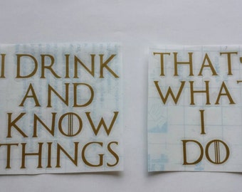 I Drink and I Know Things, Game of Thrones Decal, I Drink and I Know Things Decal, Game of Thrones Mug Decal, Game of Thrones Glass Decal