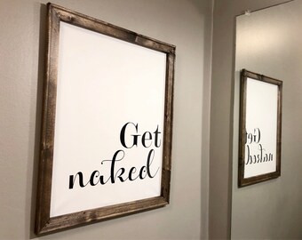Get Naked Farmhouse Sign