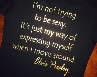 Elvis Presley Tee! Elvis Quote on Back or Custom Saying. Personalization with names available upon request.
