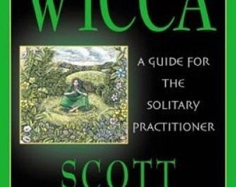 Wicca: A Guide For The Solitary Practitioner by Scott Cunningham. Large Llewellyn Paperback In Like-New Condition.