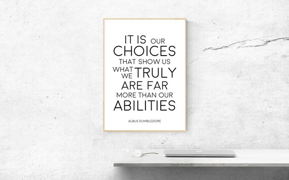 Harry Potter Print. Albus Dumbledore Quote. It is our choices.