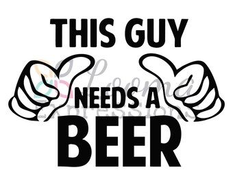Download This guy needs beer | Etsy