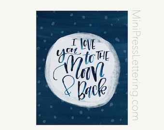 Instant Download - I love you to the Moon and Back Printable Quote
