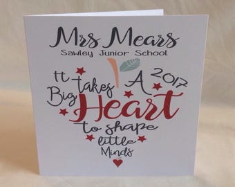 It takes a big heart to shape little minds - Teacher Card - Thank You card