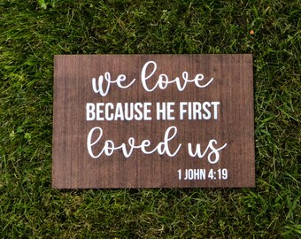 Wooden "He First Loved Us" Sign