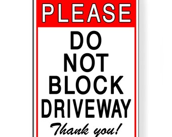 Please Do Not Block Driveway Aluminum Sign