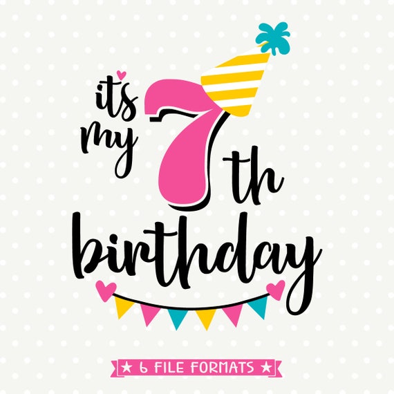 Download 7th Birthday SVG Seventh Birthday cut file Its my Birthday