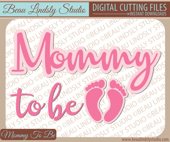 Download Mommy To Be SVG File DIY Baby Shower Gift Soon To Be Mom