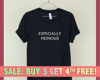 ESPECIALLY HEINOUS Shirt Unisex Tee Womens Mens Short Sleeve Crew Neck Soft Cotton Dick Wolf T Shirts With Sayings Funny White Black Grey