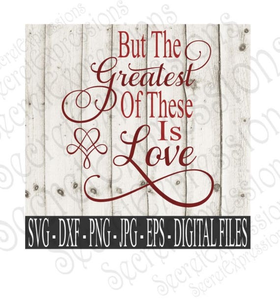 Download Greatest of These Is Love Svg Wedding Svg Love Svg Digital