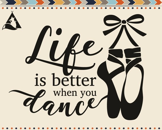 Download Life Is Better When You Dance Svg Ballet Quotes Pointe Shoes