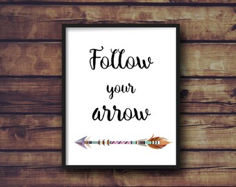 Follow Your Arrow digital print