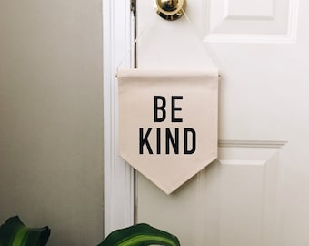 Be Kind Banner, Canvas Wall Banner, Fabric Wall Banner, Be Kind Sign, Wall Hanging, Nursery Wall Hanging, Pennant Flag, Kids Room, Kindness