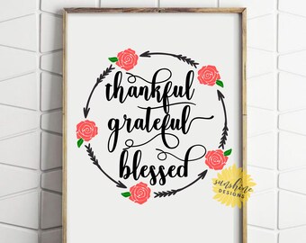 Thankful Grateful Blessed SVG, Scripture svg, Bible Verse svg, Faith svg, Inspirational svg, Christian svg, womens tshirt design, sign svg