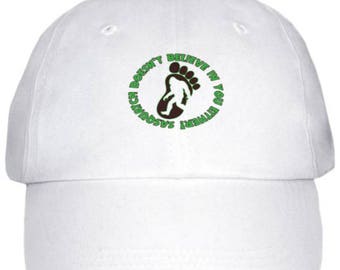 Sasquatch Doesn't Believe In You Either Hat