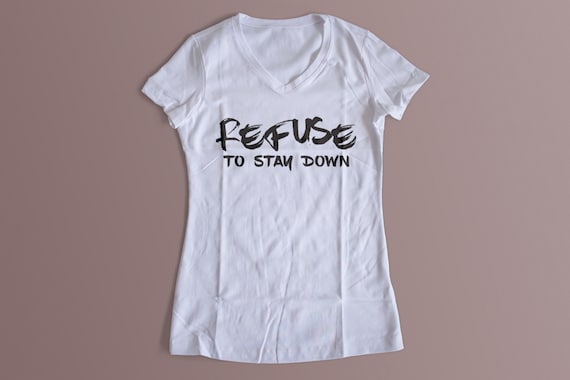 Refuse To Stay Down Shirt S-XXL