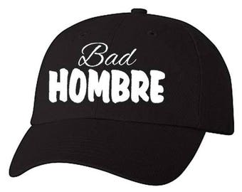 BAD HOMBRE Man Baseball Style Cap Hat Vinyl Print